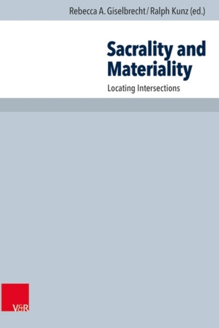 Sacrality and Materiality : Locating Intersections, Hardback Book