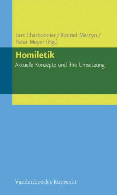 Homiletik : Aktuelle Konzepte und ihre Umsetzung, Paperback / softback Book