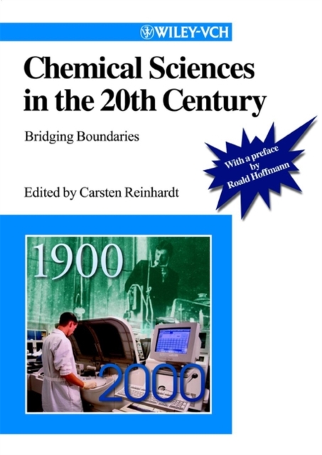 Chemical Sciences in the 20th Century : Bridging Boundaries, Hardback Book