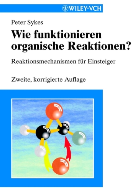 Wie funktionieren organische Reaktionen? : Reaktionsmechanismen fur Einsteiger, Paperback / softback Book