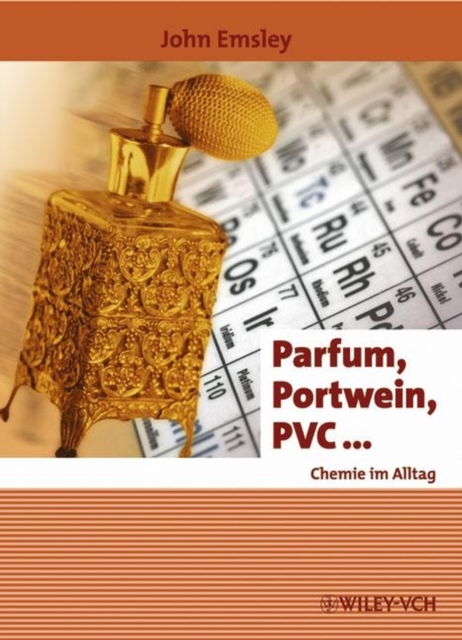 Parfum, Portwein, PVC ... : Chemie im Alltag, Paperback / softback Book