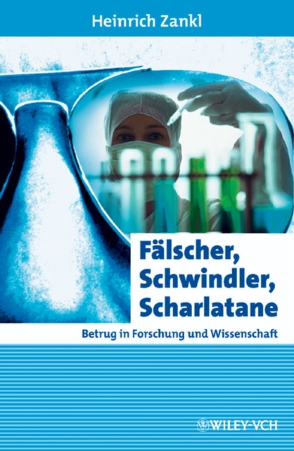 Falscher, Schwindler, Scharlatane : Betrug in Forschung Und Wissenschaft, Paperback Book