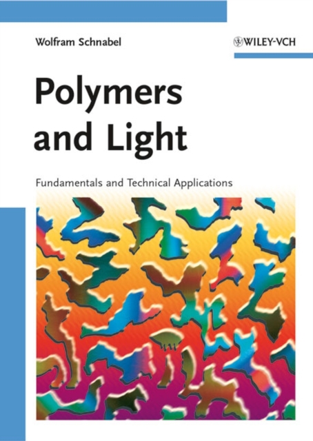 Polymers and Light : Fundamentals and Technical Applications, Hardback Book