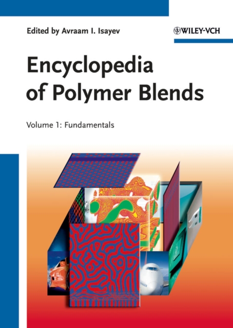 Encyclopedia of Polymer Blends, Volume 1 : Fundamentals, Hardback Book