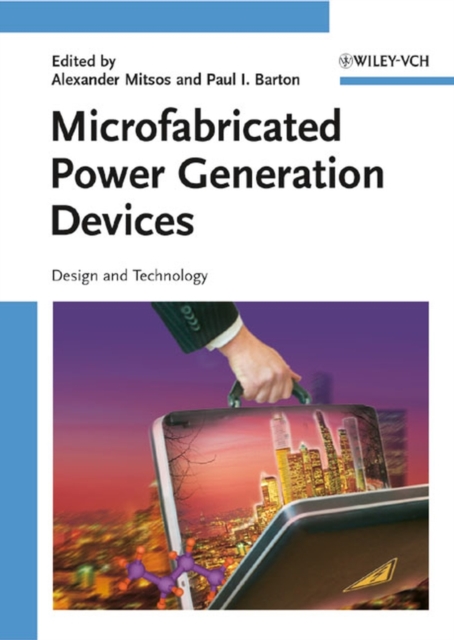 Microfabricated Power Generation Devices : Design and Technology, Hardback Book
