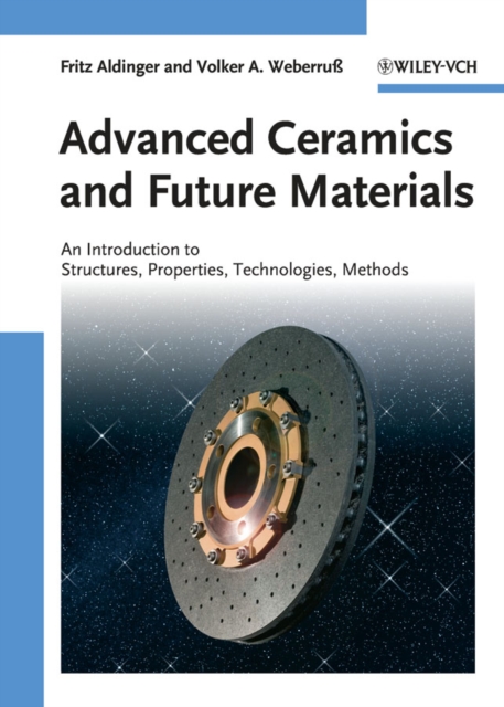 Advanced Ceramics and Future Materials : An Introduction to Structures, Properties, Technologies, Methods, Hardback Book