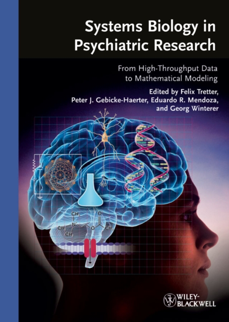 Systems Biology in Psychiatric Research : From High-Throughput Data to Mathematical Modeling, Hardback Book
