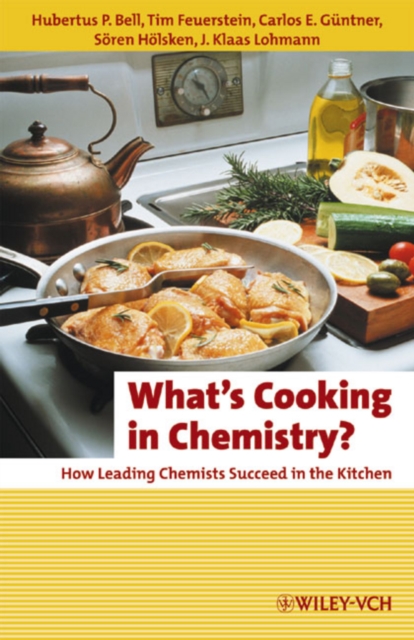 What's Cooking in Chemistry? : How Leading Chemists Succeed in the Kitchen, Paperback / softback Book