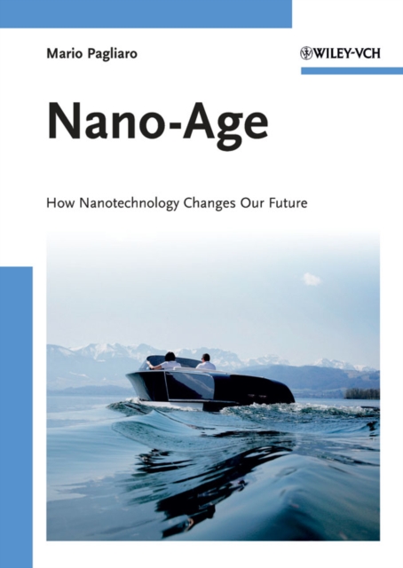 Nano-Age : How Nanotechnology Changes Our Future, Hardback Book
