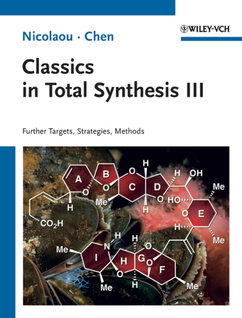 Classics in Total Synthesis III : Further Targets, Strategies, Methods, Hardback Book