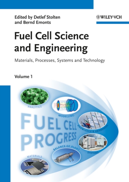 Fuel Cell Science and Engineering, 2 Volume Set : Materials, Processes, Systems and Technology, Hardback Book