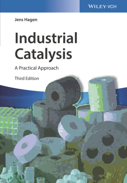 Industrial Catalysis : A Practical Approach, Hardback Book