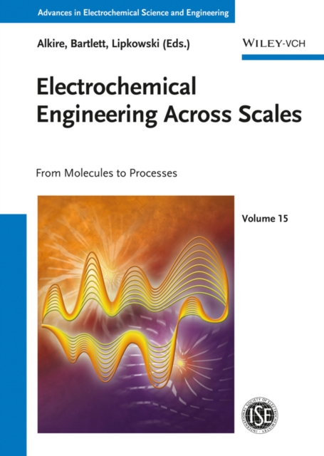 Electrochemical Engineering Across Scales : From Molecules to Processes, Hardback Book