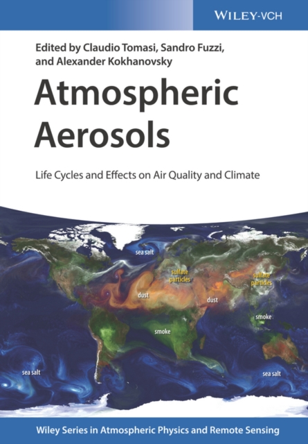 Atmospheric Aerosols : Life Cycles and Effects on Air Quality and Climate, Hardback Book