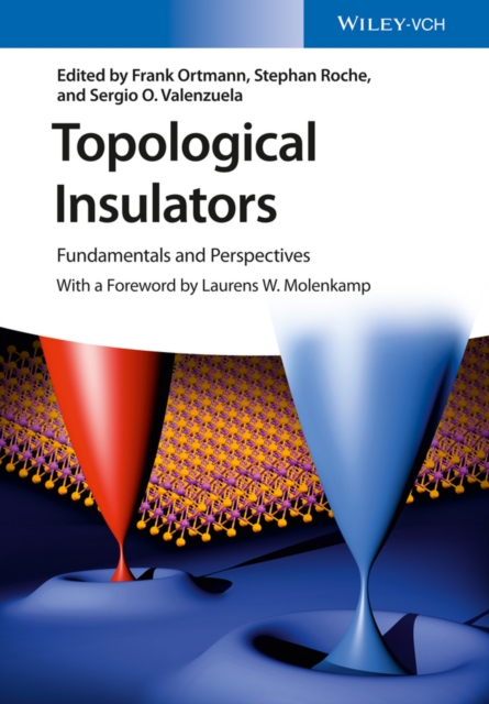 Topological Insulators : Fundamentals and Perspectives, Hardback Book