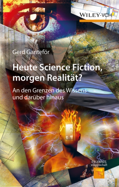 Heute Science Fiction, morgen Realitat? : An den Grenzen des Wissens und daruber hinaus, Hardback Book