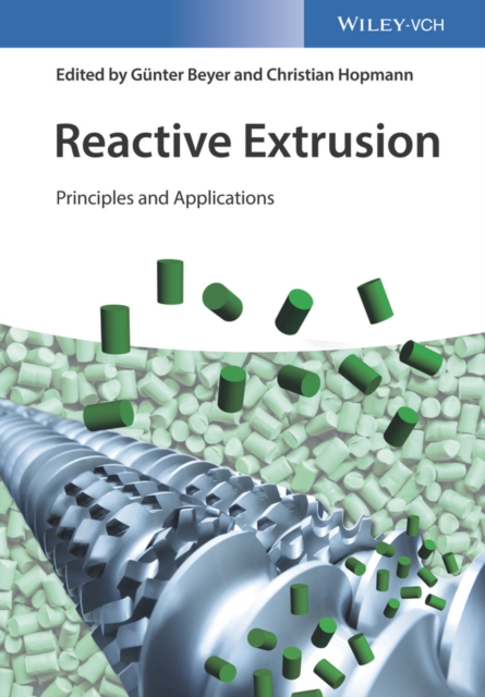 Reactive Extrusion : Principles and Applications, Hardback Book