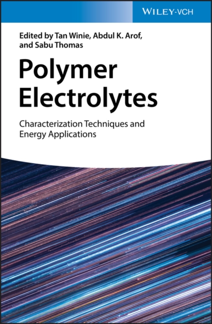 Polymer Electrolytes : Characterization Techniques and Energy Applications, Hardback Book