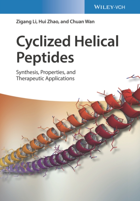 Cyclized Helical Peptides : Synthesis, Properties and Therapeutic Applications, Hardback Book