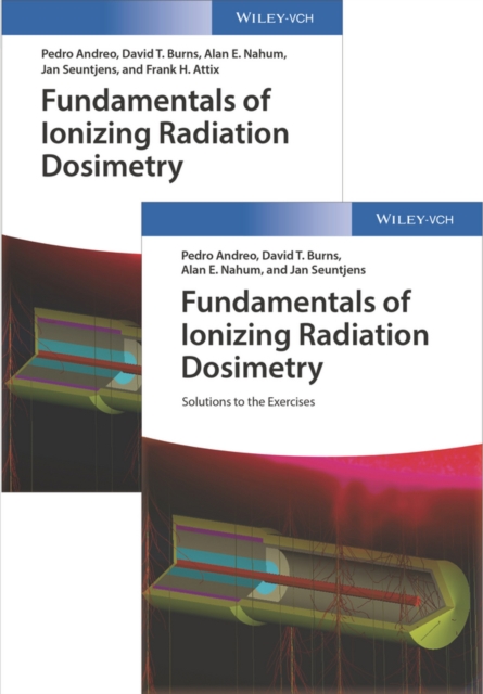 Fundamentals of Ionizing Radiation Dosimetry : Textbook and Solutions, Hardback Book