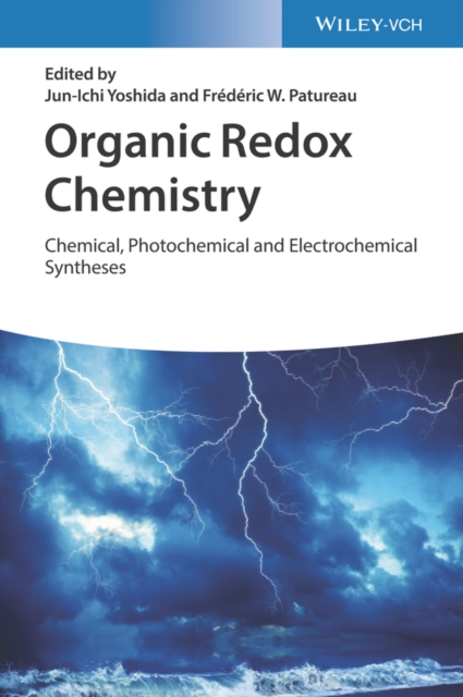 Organic Redox Chemistry : Chemical, Photochemical and Electrochemical Syntheses, Hardback Book