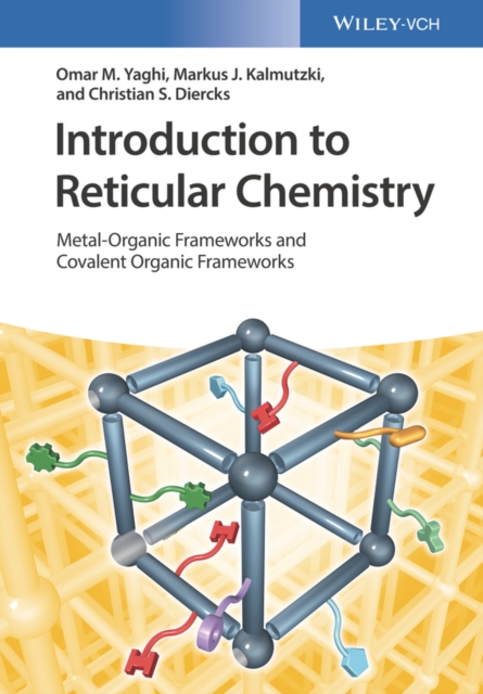 Introduction to Reticular Chemistry : Metal-Organic Frameworks and Covalent Organic Frameworks, Hardback Book
