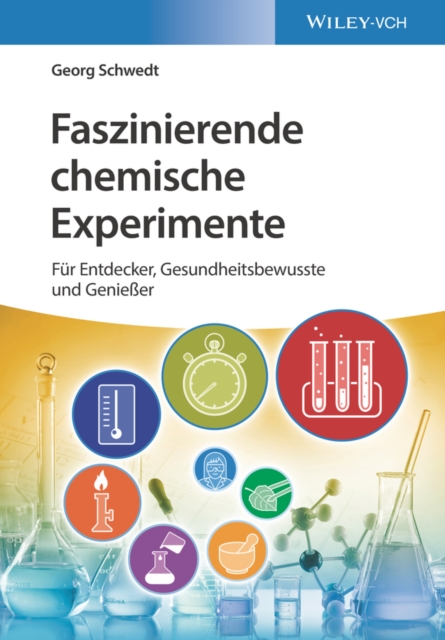 Faszinierende chemische Experimente : Fur Entdecker, Gesundheitsbewusste und Geniesser, Paperback / softback Book