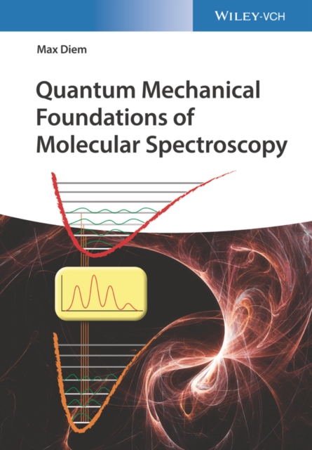Quantum Mechanical Foundations of Molecular Spectroscopy, Paperback / softback Book