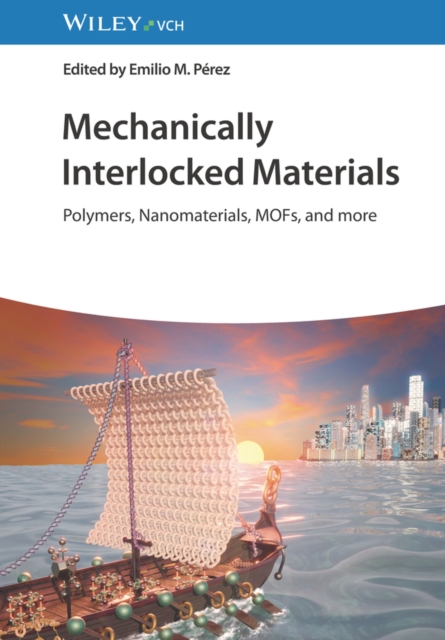 Mechanically Interlocked Materials : Polymers, Nanomaterials, MOFs, and more, Hardback Book