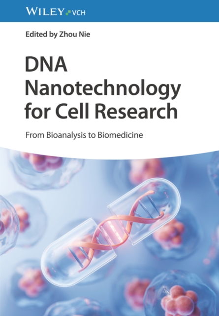DNA Nanotechnology for Cell Research : From Bioanalysis to Biomedicine, Hardback Book