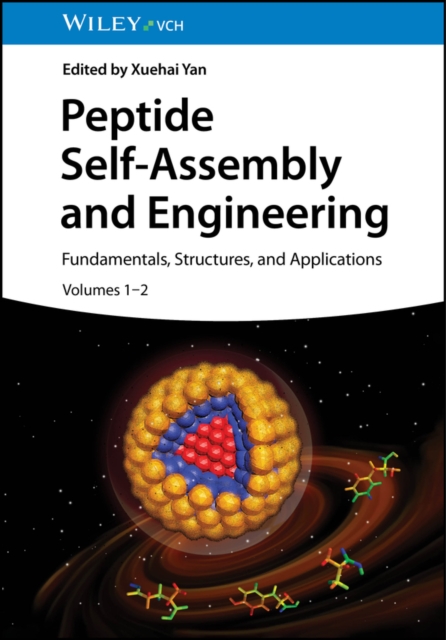 Peptide Self-Assembly and Engineering, 2 Volumes : Fundamentals, Structures, and Applications, Hardback Book