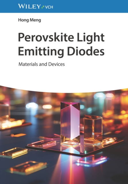 Perovskite Light Emitting Diodes : Materials and Devices, Hardback Book