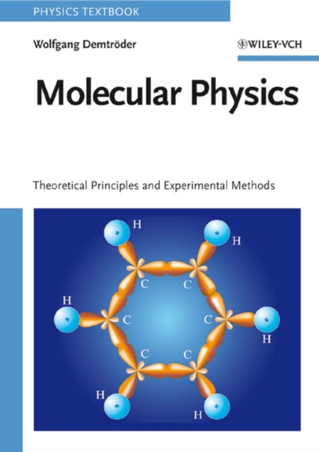 Molecular Physics : Theoretical Principles and Experimental Methods, Paperback / softback Book