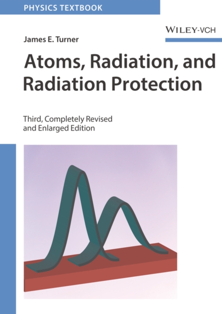 Atoms, Radiation and Radiation Protection 3e, Paperback / softback Book