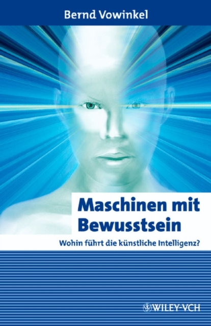 Maschinen Mit Bewusstsein : Wohin Fuhrt Die Kunstliche Intelligenz?, Hardback Book