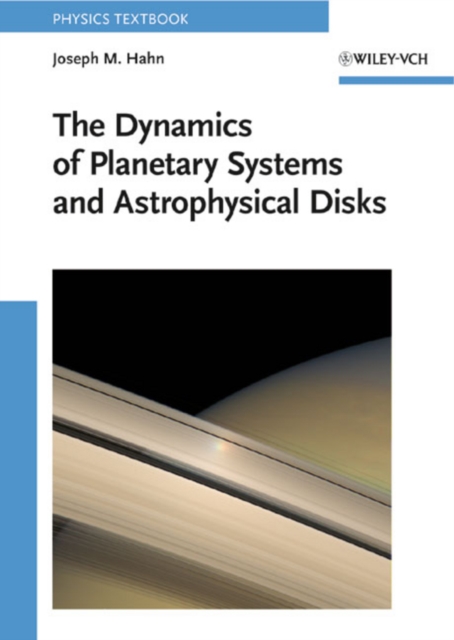 The Dynamics of Planetary Systems and Astrophysical Disks, Hardback Book