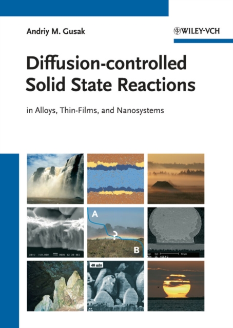 Diffusion-controlled Solid State Reactions : In Alloys, Thin Films and Nanosystems, Hardback Book
