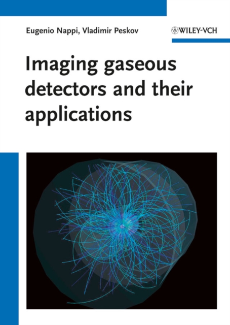 Imaging gaseous detectors and their applications, Hardback Book