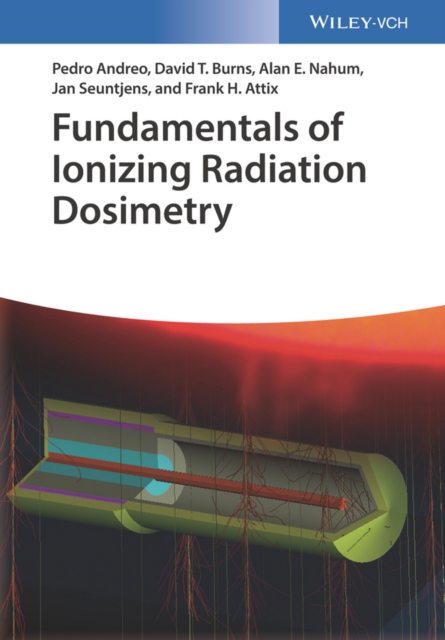 Fundamentals of Ionizing Radiation Dosimetry, Hardback Book