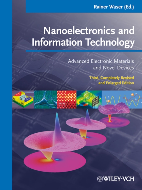 Nanoelectronics and Information Technology : Advanced Electronic Materials and Novel Devices, Hardback Book