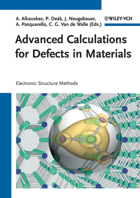 Advanced Calculations for Defects in Materials : Electronic Structure Methods, Hardback Book