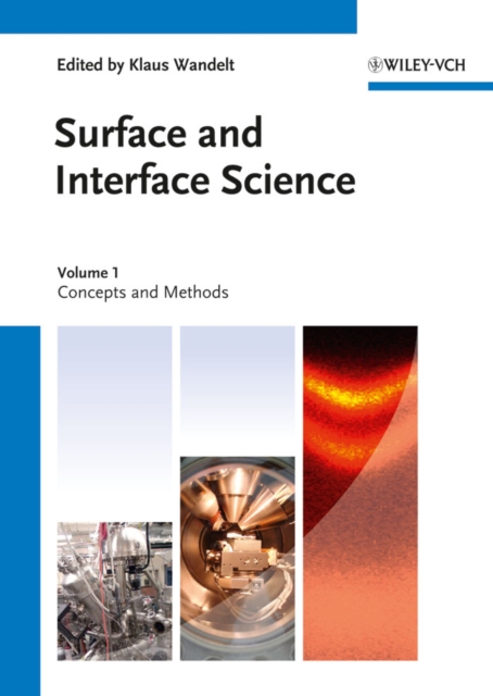Surface and Interface Science, Volumes 1 and 2 : Volume 1 - Concepts and Methods; Volume 2 - Properties of Elemental Surfaces, Hardback Book