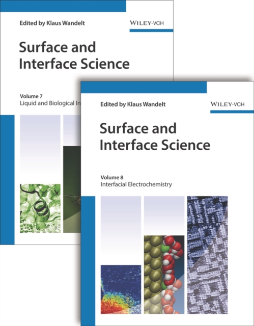 Surface and Interface Science, Volumes 7 and 8 : Volume 7 - Solid-Liquid and Biological Interfaces; Volume 8 - Applications of Surface, Hardback Book