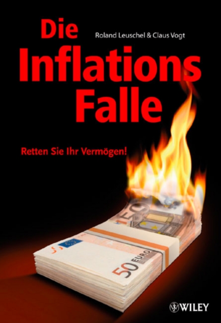 Die Inflationsfalle : Retten Sie Ihr Vermogen!, Hardback Book