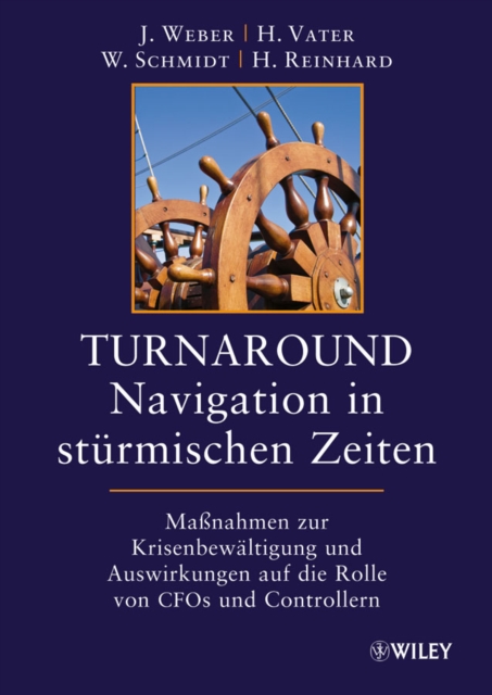 Turnaround - Navigation in sturmischen Zeiten : Massnahmen zur Krisenbewaltigung und Auswirkungen auf die Rollen von CFOs und Controllern, Hardback Book