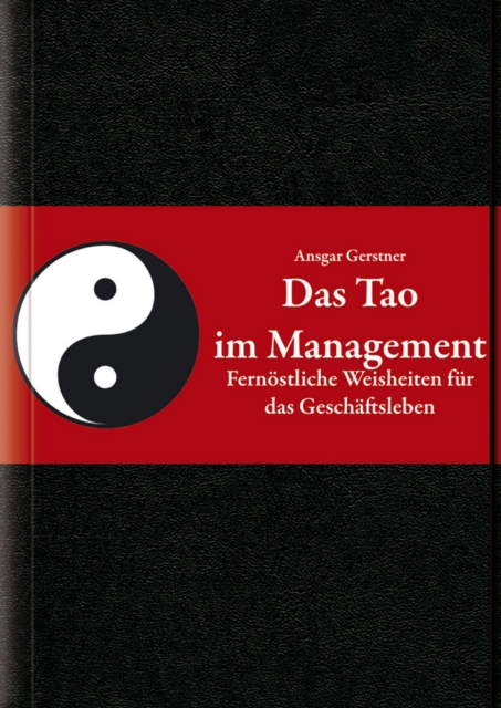 Das Tao im Management : Fernostliche Weisheiten fur das Geschaftsleben, Hardback Book