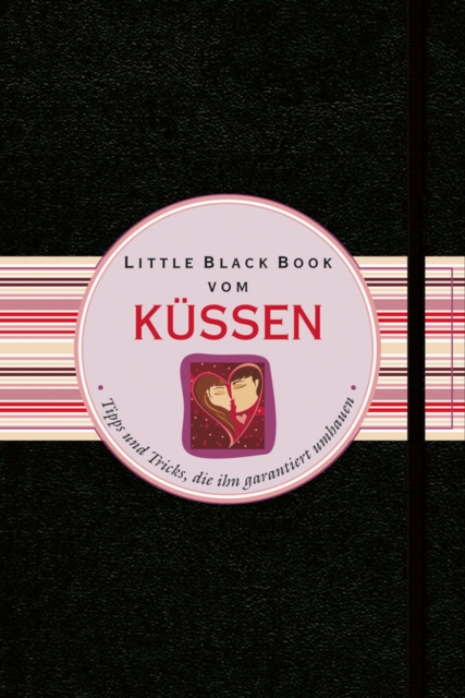 Little Black Book vom Kussen : Tipps und Tricks, die ihn garantiert umhauen, Hardback Book