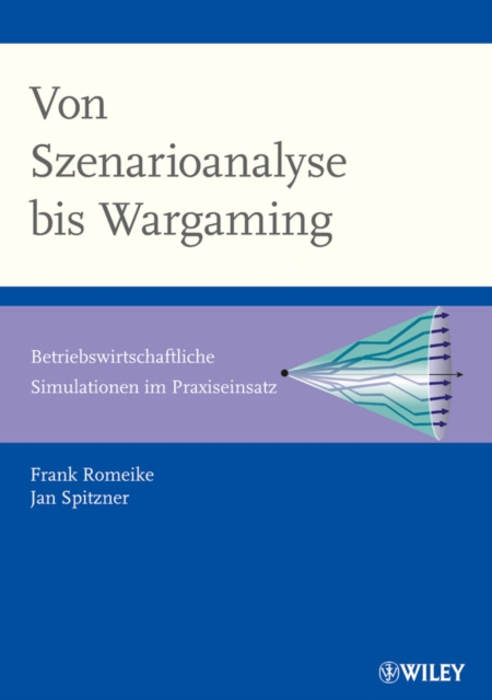 Von Szenarioanalyse bis Wargaming : Betriebswirtschaftliche Simulationen im Praziseinsatz, Hardback Book