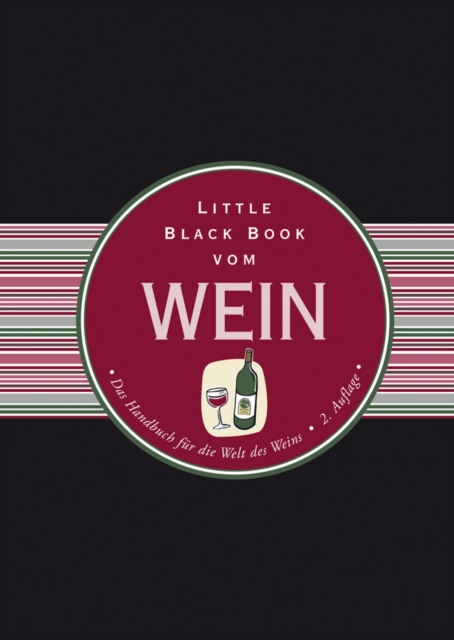 Little Black Book vom Wein : Das Handbuch fur die Welt des Weins, Hardback Book