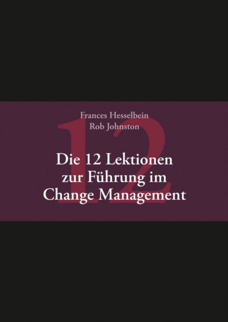 Die 12 Lektionen zur Fuhrung im Change Management, Hardback Book